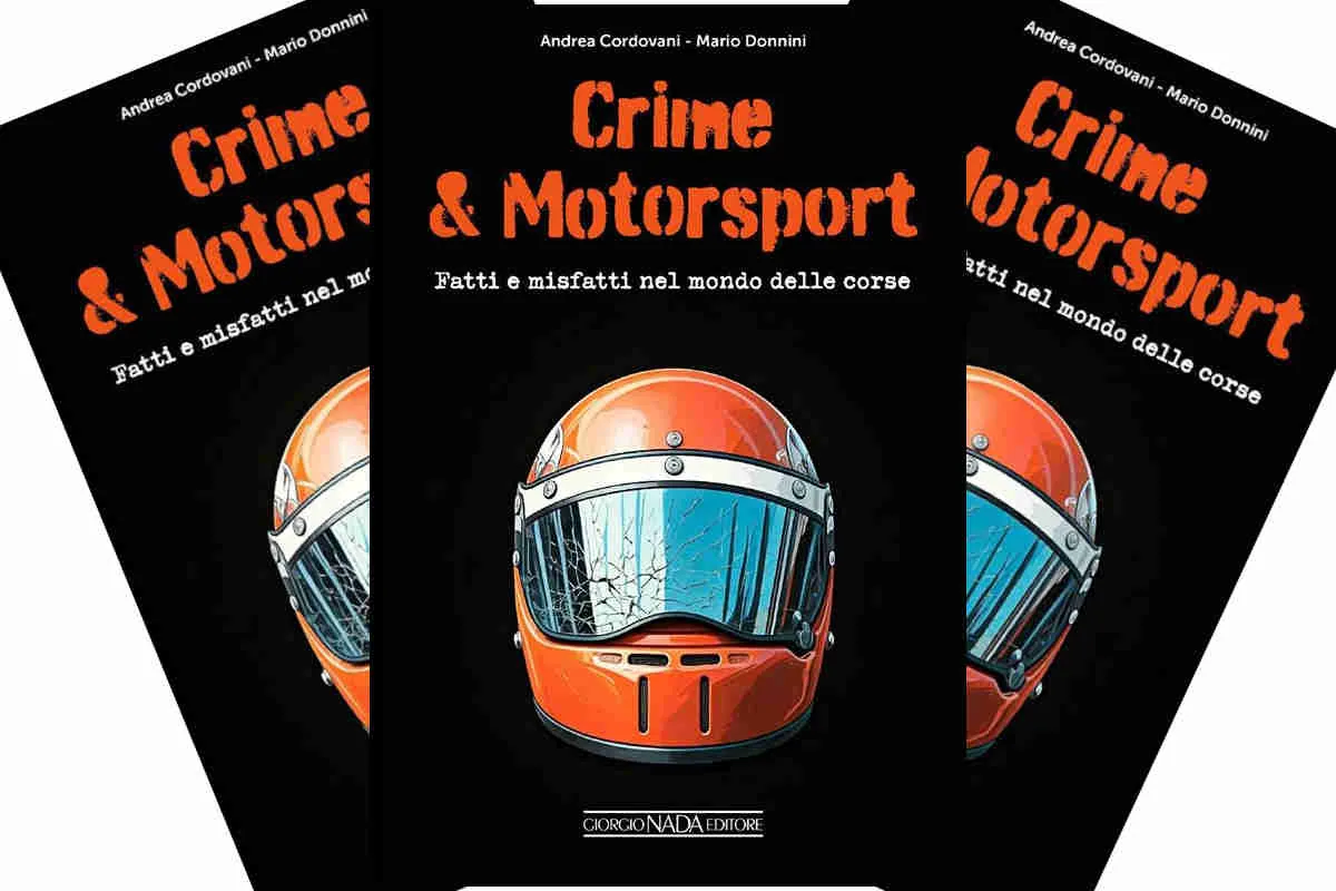 Crime & Motorsport: the dark side of racing, told without filters